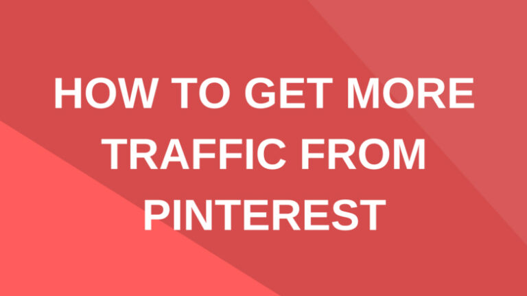 How to Get More Traffic from Pinterest [10 Easy Steps to Skyrocket Your Website Visits]